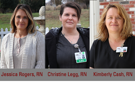 Jessica Rogers, RN, Christine Legg, RN, and Kimberly Cash, RN