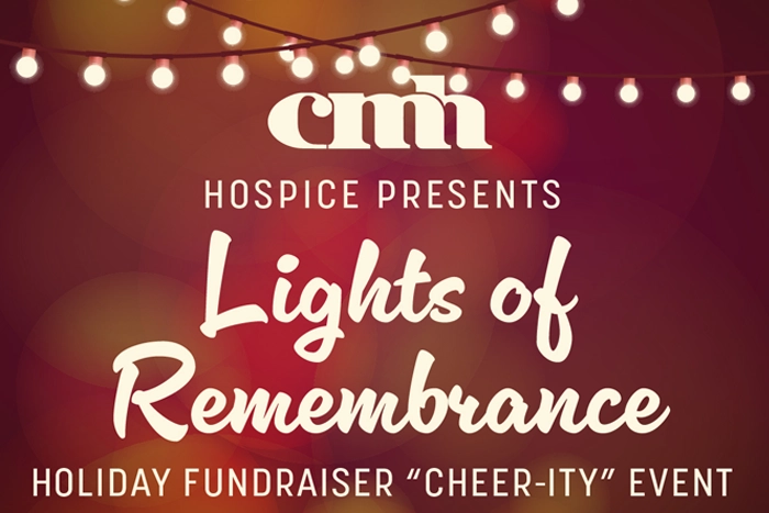 Graphic reading CMH Hospice presents Lights of Remembrance Holiday Fundraiser 'Cheer-ity' Event